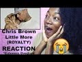Chris Brown: Little More (Royalty) REACTION