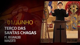 Terço das Santas Chagas | 01 de Junho de 2024 | @PadreManzottiOficial
