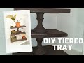 DIY wood tiered tray / DIY bandeja 3 niveles  de madera