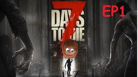 7 Days To Die - Valmod Overhaul - Episode 1