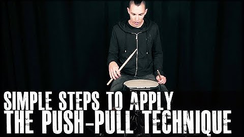 Simple Steps To Apply The Push-Pull Technique On Drums - James Payne