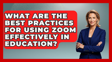 What Are the Best Practices for Using Zoom Effectively in Education? | Teacher Tech Toolbox News