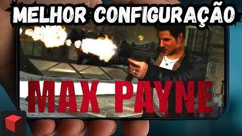 MAX PAYNE NETHERSX2/AETHERSX2 MELHOR CONFIGURAÇÃO EM CELULAR FRACO 