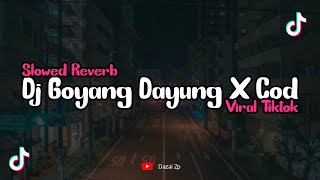 Dj Goyang Dayung X Cod || Viral Tiktok Terbaru 🎶 Slowed Reverb