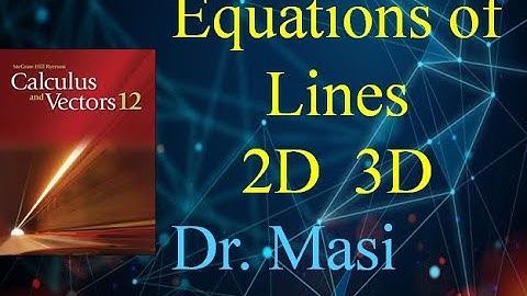 Equations of Lines in Two Space and Three Space