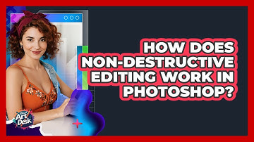 How Does Non-Destructive Editing Work In Photoshop?