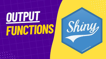 3 - R Shiny Output Functions || R Shiny For Absolute Beginners