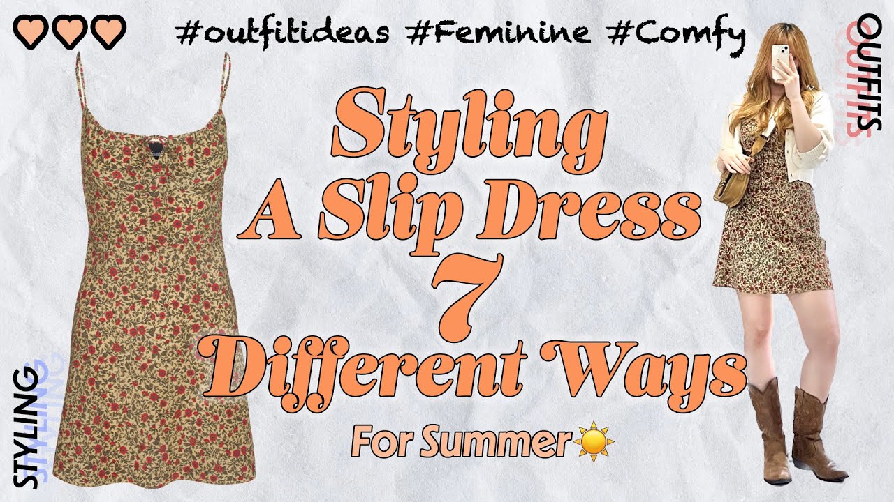 Styling A Slip Dress 7 Different Ways⏐Summer, Feminine, Comfy Outfits