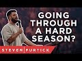 Going through a hard season? | Pastor Steven Furtick