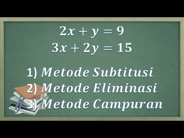 Sistem persamaan linear dua variabel (SPLDV) Metode subtitusi, Eliminasi dan Campuran class=