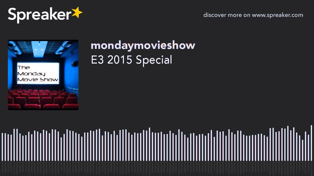 E3 2015 Special