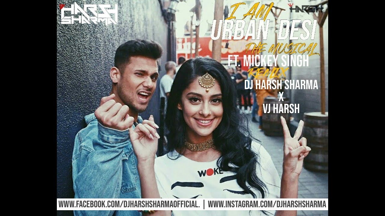 I am Urban Desi Remix  Punjabi Medley Mashup  Mickey Singh  DJ Harsh Sharma  VJ Harsh 