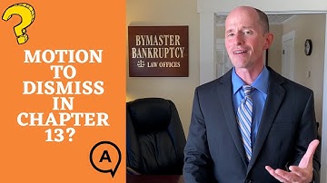 What is a Motion to Dismiss in Chapter 13?