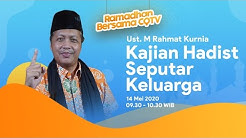 Interaksi Rasul dengan Anak dan Cucunya - Ust M. Rahmat Kurnia