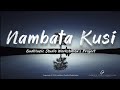 Nambata kusi  gudmuzic studio workstations project lyrics