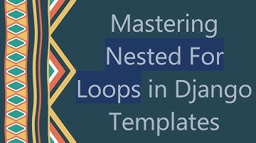 Mastering Nested For Loops in Django Templates