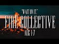 Aug 1-7 &quot;Wait on it.&quot; | Fire Sign Collective