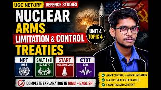 Nuclear Arms Limitation &amp; Control Treaties Explained | NPT, SALT, START, CTBT | UGC NET JRF Defence