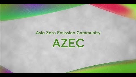 Asia Zero Emission Community（AZEC）Detailed Exposition―AZEC: Empowering Action to Zero―