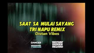 Saat Sa mulai sayang - TriNapu Remix 2025 !!!
