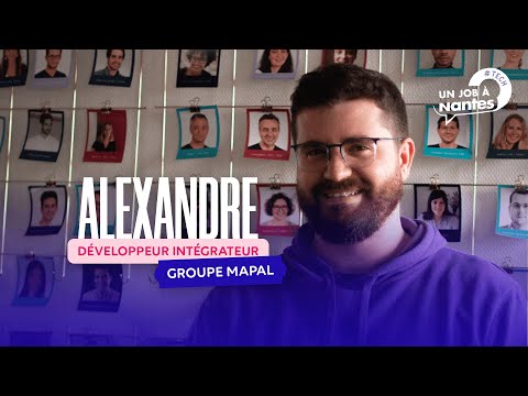 Rencontrez Alexandre, développeur pour le groupe MAPAL ! #UnJobàNantes