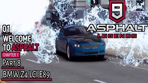 Asphalt 9 : Legends | Part 8 Android/iOS Gameplay | Welcome to Asphalt  | BMW Z4 LCI E89