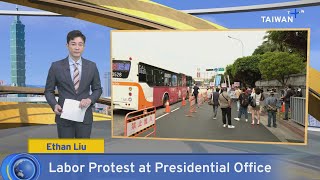 Labor Protest at Presidential Office, What's Up Taiwan–News at 20:00, May 17, 2024 | TaiwanPlus News