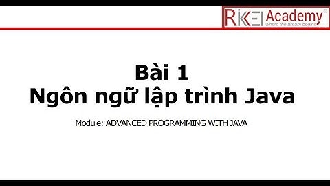 Rikkei Academy - Java - Module 02 - Session 01: Data Type, Variable, Input-Output, Decision Marking