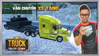 Truck Simulator Ultimate #3 | Dùng Đầu Kéo Mỹ Vận Chuyển Xe Tăng