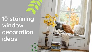 10 Stunning Window Decoration Ideas To Elevate Your Space