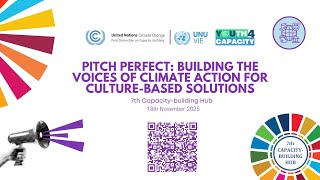 Capacity-building Hub: Pitch Perfect Building the Voices of Climate Action -Culture-Based Solutions