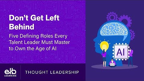 Webinar | Don’t Get Left Behind: Five Defining Roles Talent Leaders Must Master to Own the Age of AI