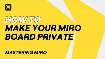 How to Make Your Miro Board Private 🔒
