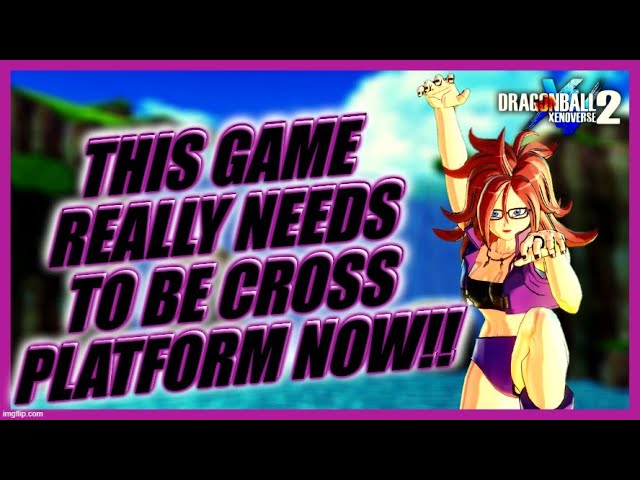 Is Dragon Ball Xenoverse 2 Cross Platform Or Crossplay? [2023