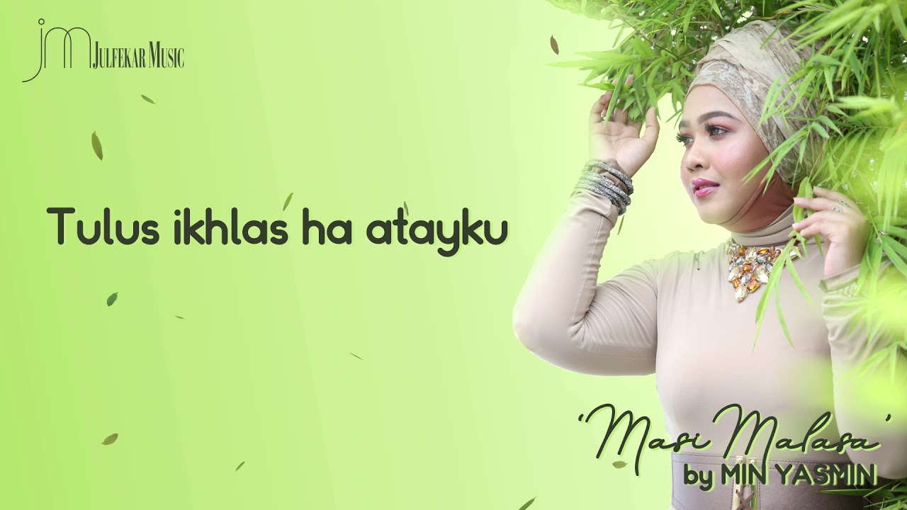 MIN YASMIN   Masi Malasa Lyric