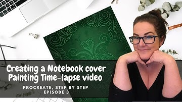 Creating a Notebook cover, Painting Time-lapse video, Procreate, Step by step  Episode 3