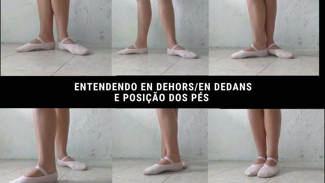 Entendendo EN DEHORS/ EN DEDANS & POSIÇÃO DOS PÉS