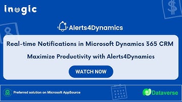 Real-time Notifications in Microsoft Dynamics 365 CRM- Maximize Productivity with Alerts4Dynamics