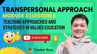 Transpersonal Approach | Teaching Approaches And Strategies In Values Education | M3 L6