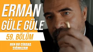 Ben Bu Cihana Sığmazam 59. Bölüm Fragmanı | GÜLE GÜLE ERMAN!!