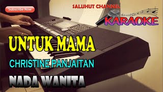 UNTUK MAMA CHRISTINE PANJAITAN KARAOKE NADA WANITA A=DO