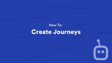 How To: Create Journeys