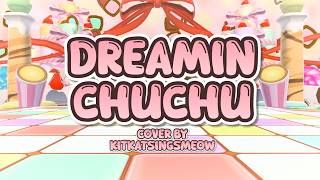  Kitkat Covers dreamin Chuchu    Emontes
