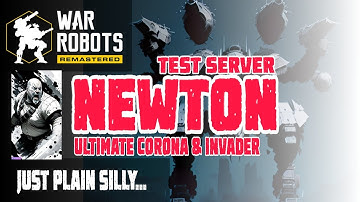 NEWTON AND ULTIMATE CORONA INVADER | YAMANTAU | TEST SERVER WAR ROBOTS WR
