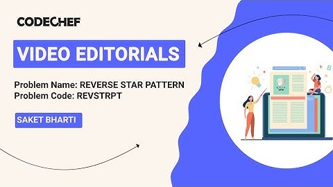 Reverse Star Pattern | REVSTRPT | Saket Bharti | Video Editorials | Codechef Content Creators