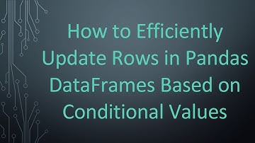 How to Efficiently Update Rows in Pandas DataFrames Based on Conditional Values