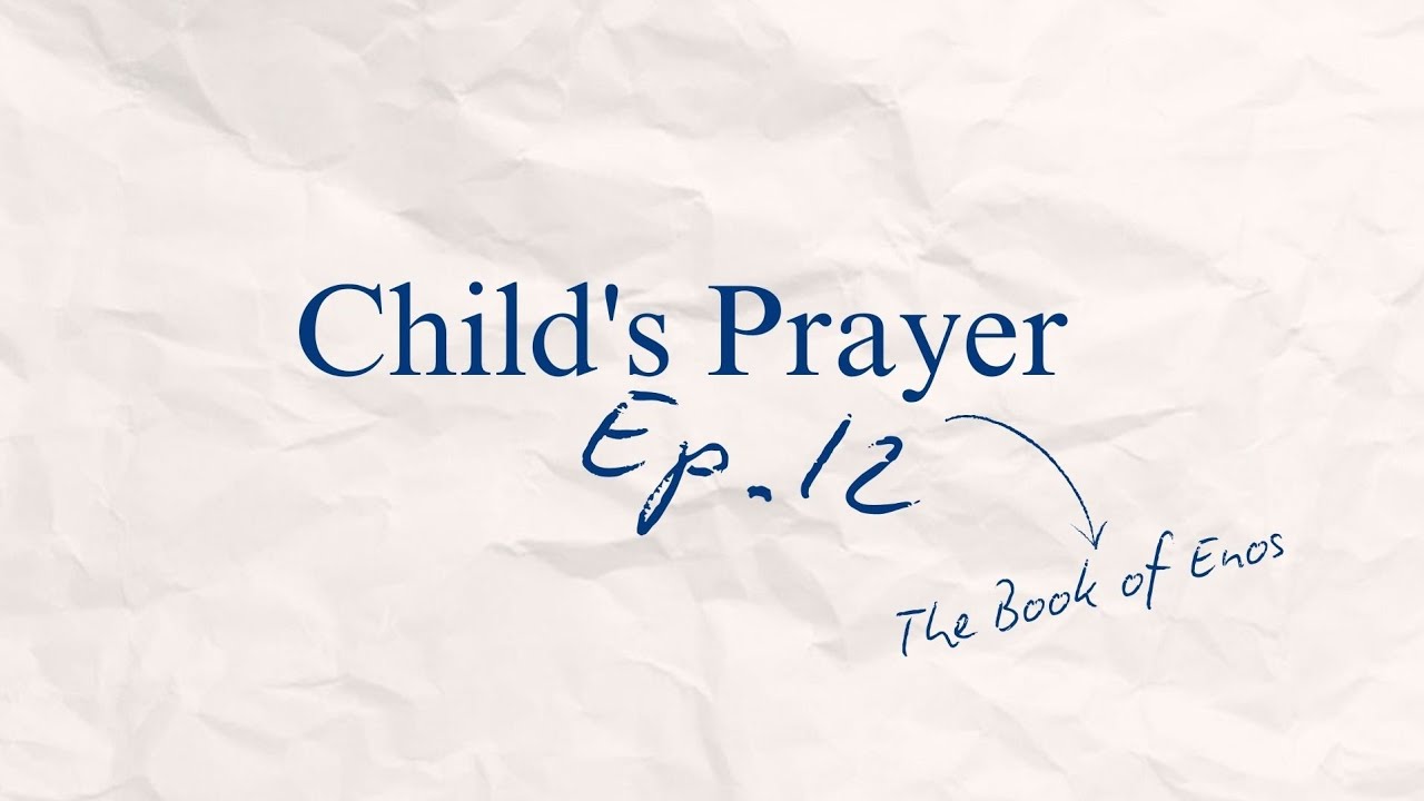 Ep.12 Child's Prayer 