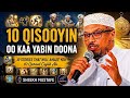 10 ka Qisooyin Ugu Layaabka Badan || Sheekh Mustafe Xaaji Ismaaciil