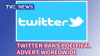 Twitter Bans Political Advert Worldwide