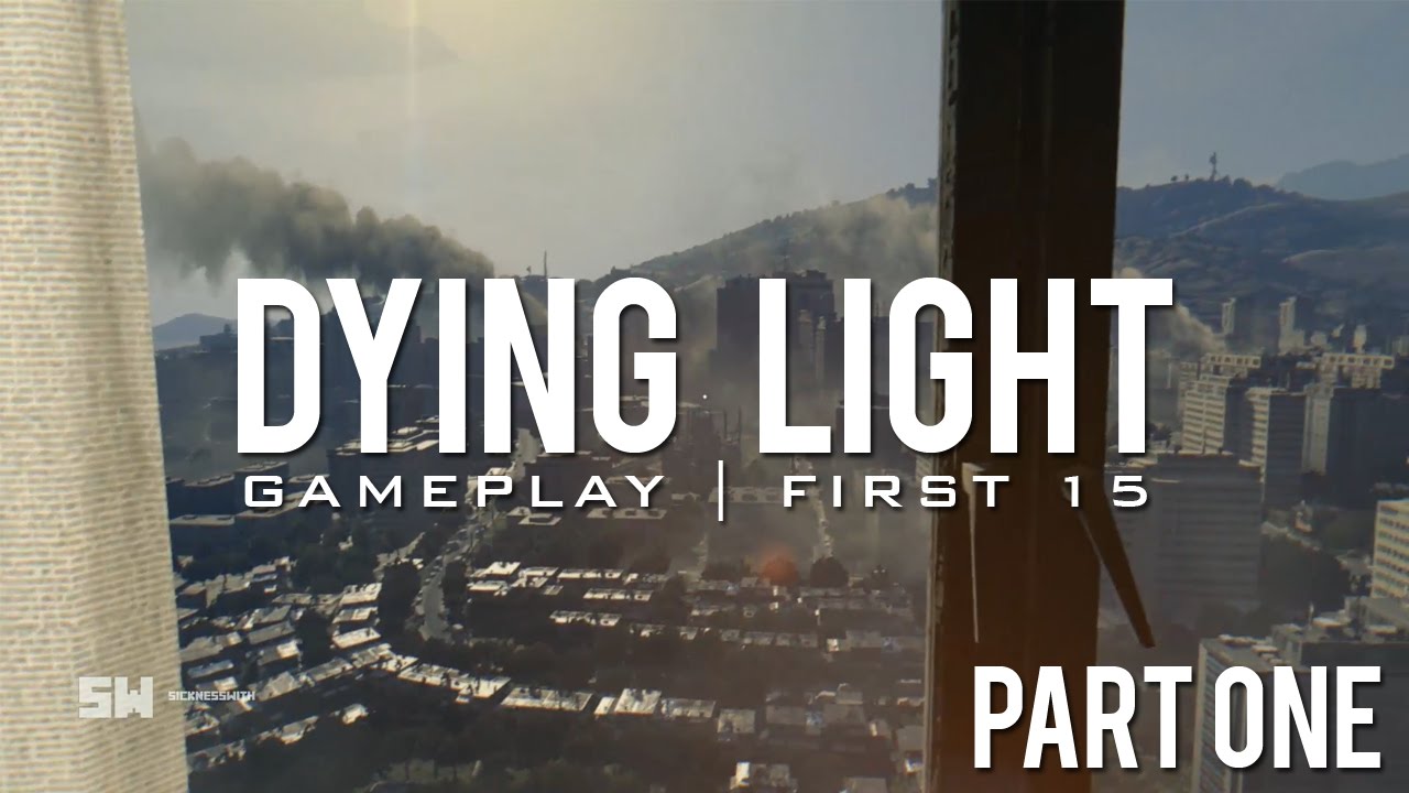 Dying Light Gameplay Walkthrough First 15 | Part 1 Campaign Mission ...